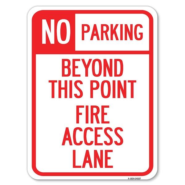 Beyond This Point Fire Access Lane Heavy-Gauge Alum Rust Proof Parking Sign, 18" x 24", A-1824-24327